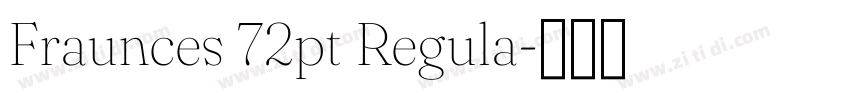 Fraunces 72pt Regula字体转换 Fraunces 72pt Regula字体转换